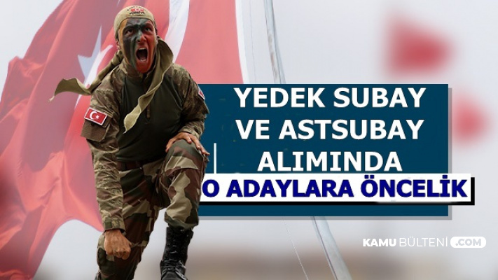 Yedek Subay Ve Astsubay Aliminda O Adaylara Oncelik