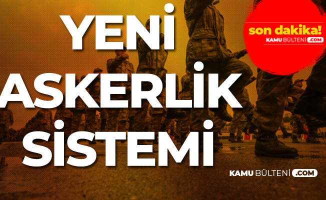 Yeni Askerlik Sistemi Bekleyenler Bu Habere Sevinecek