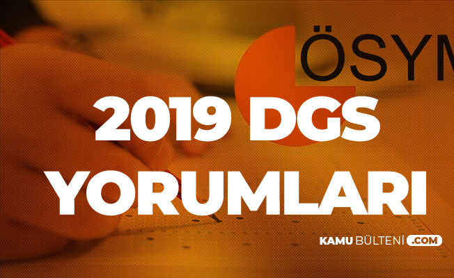 2019 Dgs Sorulari Ve Cevap Anahtari Icin Bekleyis Basladi 2019 Dgs Yorumlari