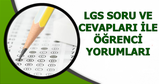2019 LGS Soru ve Cevapları ile Öğrenci Yorumları (Sonuç Açıklama Tarihi)