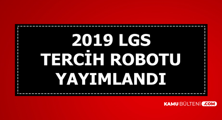 2019 LGS Tercih Robotu Yayımlandı