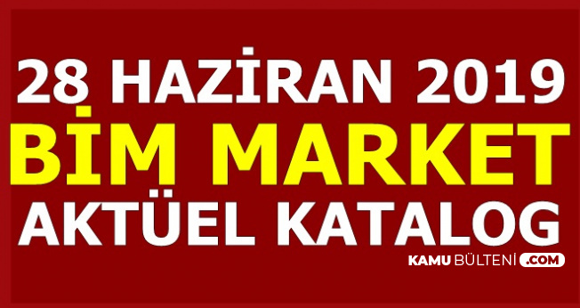 28 Haziran 2019 BİM Market Aktüel Ürünler Kataloğu