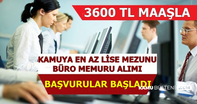3600 tl maasla en az lise mezunu memur alimi basvurusu basladi