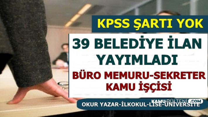 Belediyeler Kamu Ilanlari Yayimladi Ve Basvurular Basladi Kpss Sarti Yok