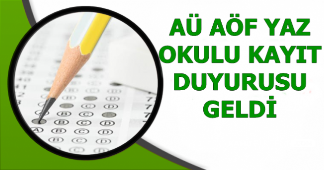 AÖF Yaz Okulu Kayıt Duyurusu Geldi-Başvurular Başladı (Yaz Okulu Kayıt Ücreti)