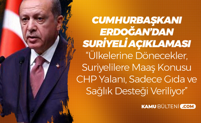 Cumhurbaskani Erdogan Dan Son Dakika Suriyeli Cikisi Chp Nin Yalani