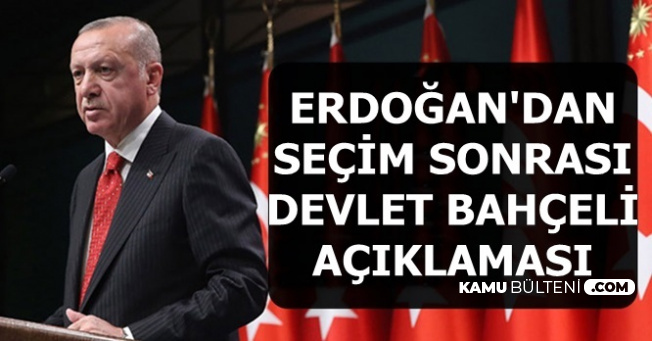Erdoğan'dan Seçim Sonrası Devlet Bahçeli Hakkında İlk Açıklama