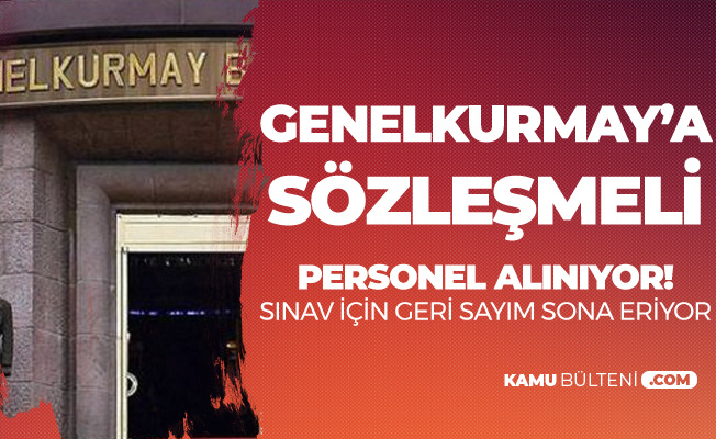 Genelkurmay Başkanlığı'na Sözleşmeli Personel Alımı için Sınav 12 Haziran'da Yapılacak