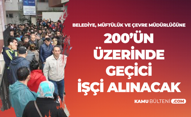 İŞKUR Üzerinden Belediye, Müftülük, İl Özel İdaresi ile Çevre ve Şehircilik İl Müdürlüğü'ne Geçici İşçi Alınacak