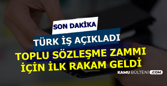 Kamu Iscilerinin Toplu Sozlesme Zamlari Icin Ilk Rakam Aciklandi Taserona Var Mi