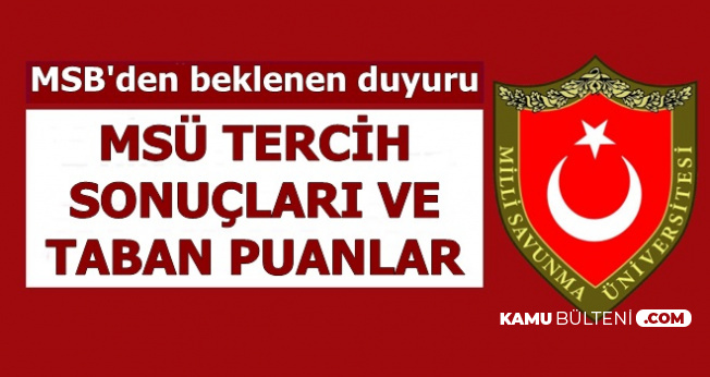 Msu Tercih Sonuclari Ve Subay Astsubay Alimi Taban Puanlari Aciklandi Personeltemin Msb Gov Tr