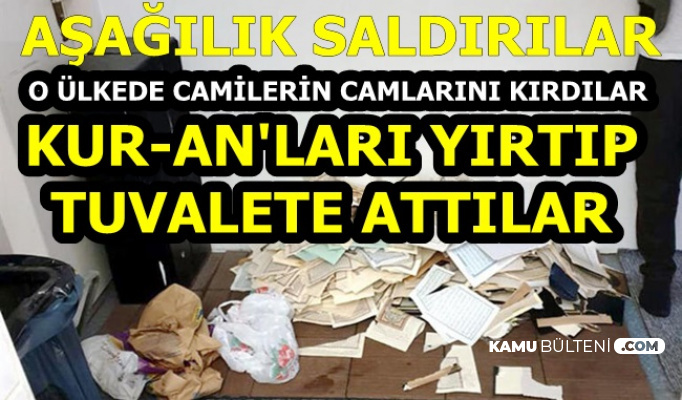 O Ülkede Camilere Saldırdılar: Kur-an'ı Kerim'leri Yırtıp Tuvalete Attılar