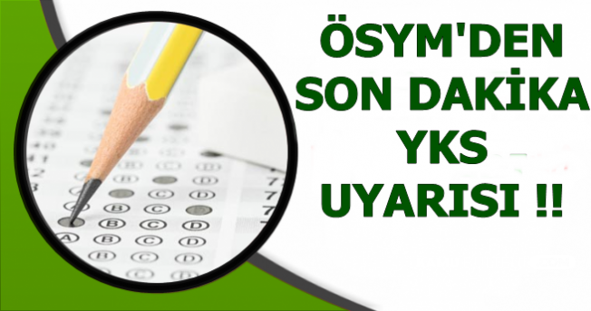 ÖSYM'den Son Dakika YKS Açıklaması-Sınav Kaçta Başlayacak, Kaçta Bitecek?