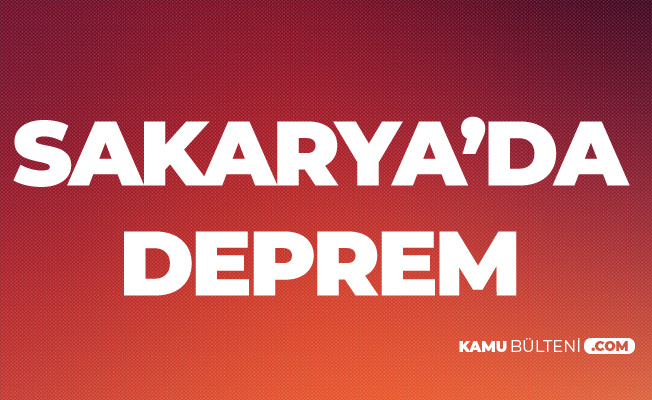 Son Dakika! Sakarya'da Deprem ! Deprem İstanbul'da da Hissedildi!