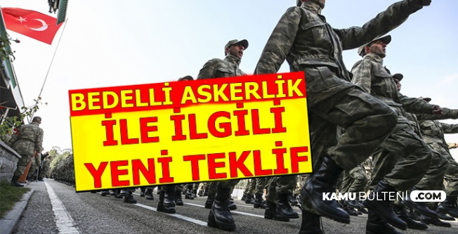 Tek Tip Askerlikte Yeni Teklif: Bedelli Askerlik Öncelik..