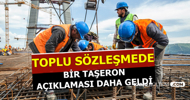 Toplu Sözleşmede Önemli Taşeron Açıklaması Daha