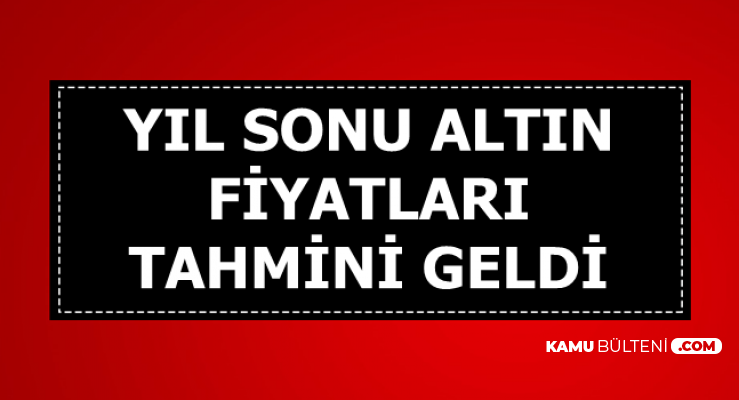 altin fiyatlari dusecek mi yukselecek mi yilsonu ons ve gram altin fiyati tahmini aciklandi
