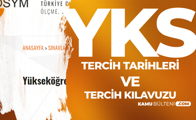 2019 Yks Sonuc Aciklama Tercih Tarihleri Ve Yok Atlas Tercih Robotu