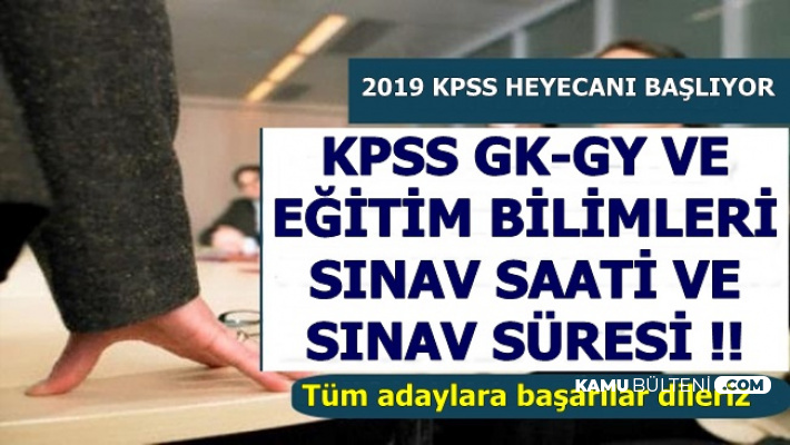 2019 Kpss Gk Gy Ve Egitim Bilimleri Sinavi Kacta Baslayacak Kacta Bitecek Sinav Kac Dakika