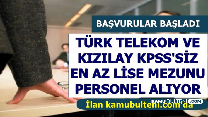 3000 Tl Maasla Turk Telekom Ve Kizilay Kpss Siz Personel Alimi En Az Ortaogretim Mezunu