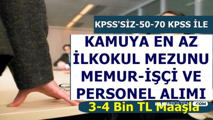 3 4 Bin Tl Maasla Kpss Sartsiz 50 Ve 70 Kpss Ile Kamuya Memur Alimi