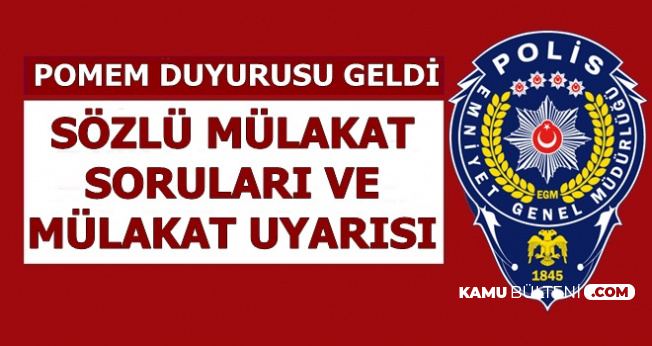 3 Bin Polis Alinacak Iste Pomem Mulakat Sorulari Ve Sozlu Mulakat Uyarilari