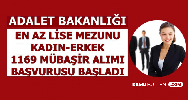 adalet bakanligi 3900 tl maasla 1169 mubasir alimi basvurusu basladi
