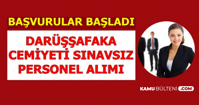 Darussafaka Cemiyeti Ilan Yayimladi Sinavsiz Personel Alimi Basvurusu Basladi