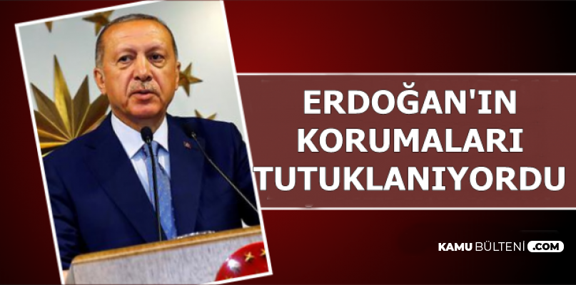 Flaş: Cumhurbaşkanı Erdoğan'ın Korumaları Az Daha Tutuklanıyordu