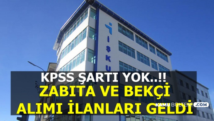 Kpss Sarti Yok En Az Ilkokul Mezunu Bekci Ve Zabita Alimi Yapiliyor