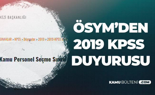 ÖSYM'den 2019 KPSS Giriş Yerleri Duyurusu! KPSS Sınav Giriş Belgeleri Hazır