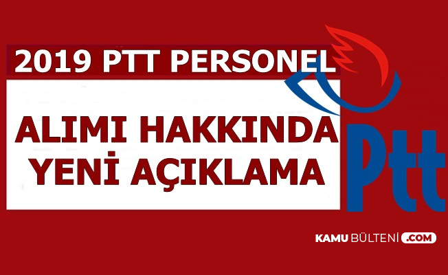 PTT KPSS Şartsız Personel Alımı İçin Açıklama