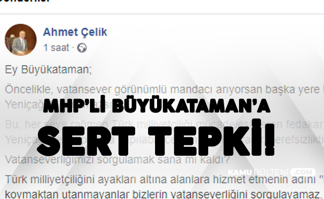 Yeniçağ Gazetesi İmtiyaz Sahibi Ahmet Çelik'ten MHP'li Büyükataman'a Sert Tepki Yeniçağ Gazetesi İmtiyaz Sahibi Ahmet Çelik'ten MHP'li Büyükataman'a Sert Tepki