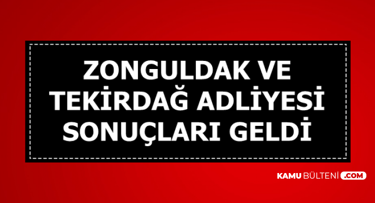 Zonguldak ve Tekirdağ Adliyesi Personel Alımı Sonuçlarını Açıkladı