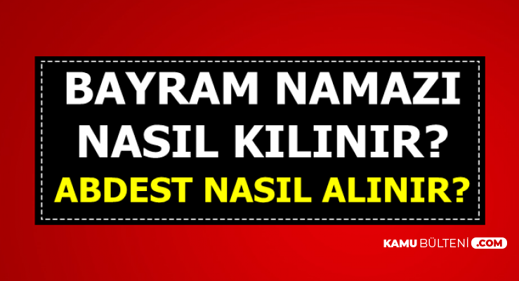 2019 Bayram Namazi Kilinisi Ve Namaz Abdesti Alma Sekli