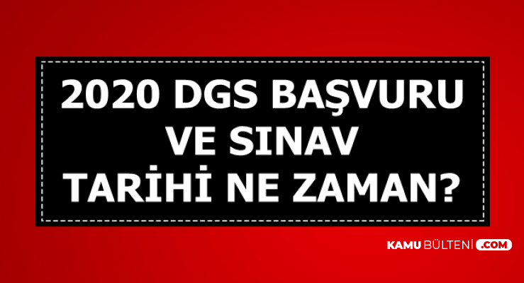 2020 Dgs Ne Zaman Yapilacak Sinav Ve Basvuru Tarihleri