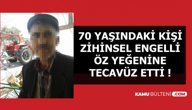 70 Yaşındaki Kişi, Zihinsel Engelli Öz Erkek Yeğenine Tecavüz Etti