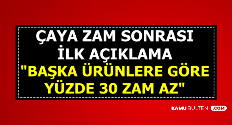 ÇAYKUR'dan Zam Açıklaması: Yüzde 30 Az