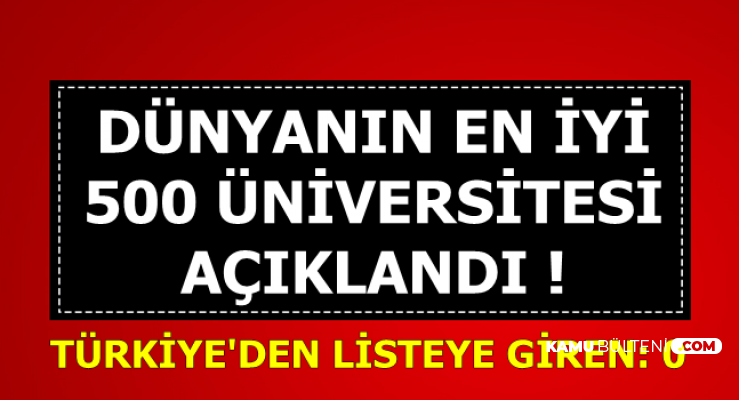 En İyi 500 Üniversite Açıklandı: Türkiye İlk 500'e Giremedi