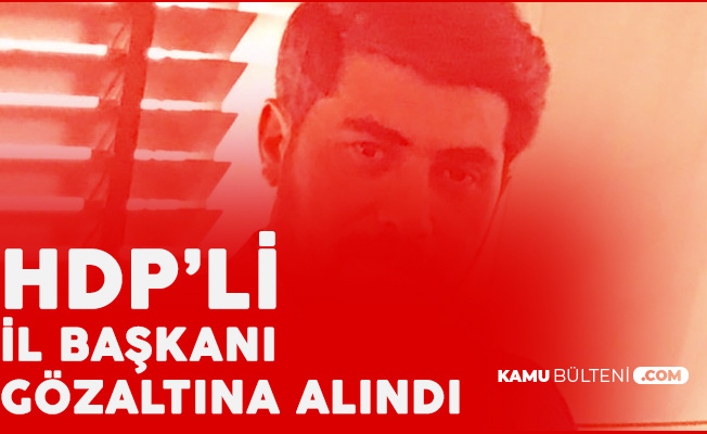 HDP Muş İl Başkanı Gözaltına Alındı