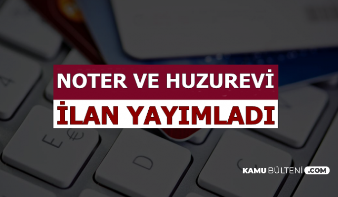 Huzurevi Ve Noter E Sinavsiz Personel Alimi Basvurular Internetten