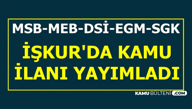Iskur Kamu Ilanlari Dsi Msb Egm Meb Personel Alimi