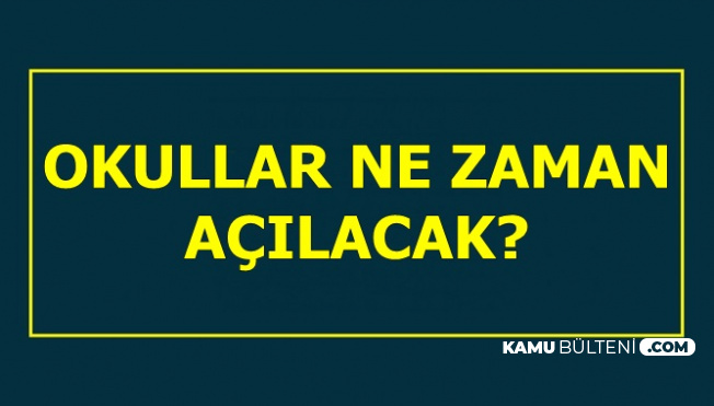 İşte Okulların Açılacağı Tarih