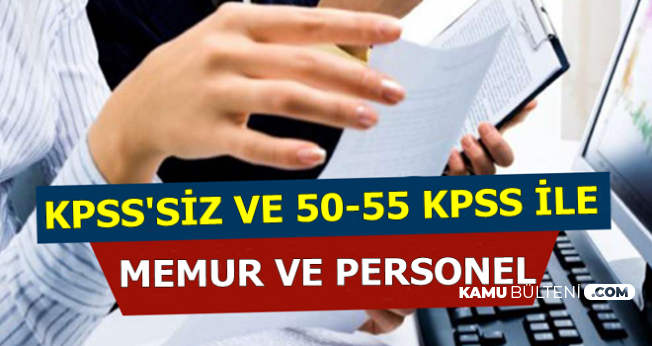 Kamuya KPSS'siz-50-55 KPSS ile Personel ve Memur Alımı