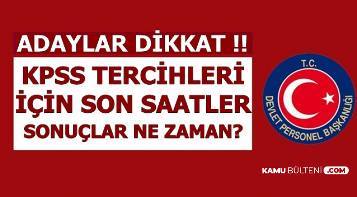 Kpss 2019 4 Tercihleri Icin Son Saatler Tercih Ucreti Ve Tercih Sonuclari