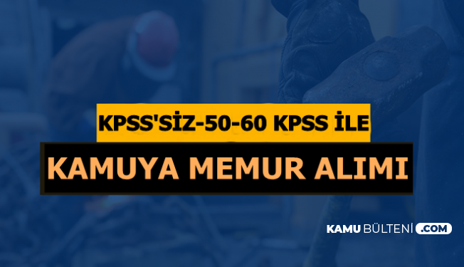 Kpss Siz Ve 50 60 Kpss Sarti Ile Kamuya Personel Memur Alimi