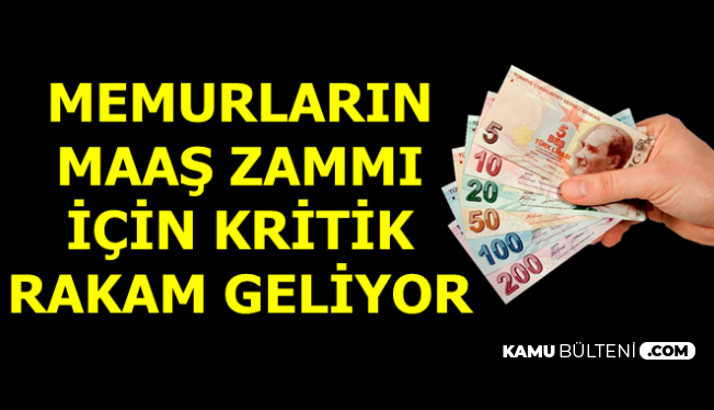 Memur ve Memur Emeklileri Dikkat: Maaş Zammı İçin Kritik Rakam Açıklanıyor