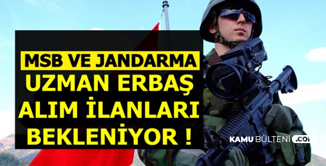 MSB ve Jandarma 2019 Uzman Erbaş Alımı İçin Yeni İlanlar Geliyor