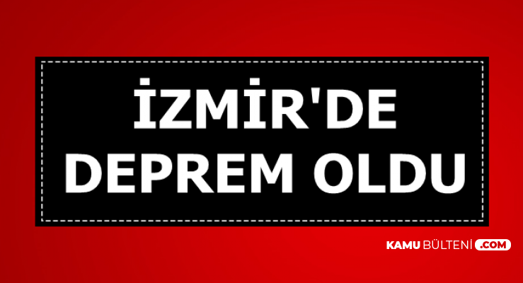 Son Dakika Izmir De Deprem Oldu Iste Deprem Ani