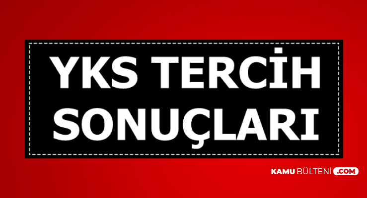 Son Dakika: YKS Tercih Sonuçları Açıklandı (sonuc.osym.gov ...